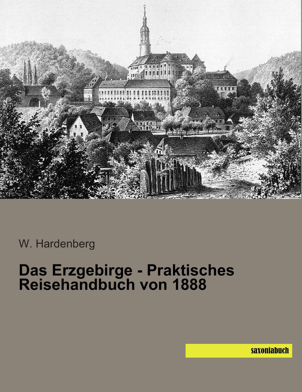 Cover: 9783957700490 | Das Erzgebirge - Praktisches Reisehandbuch von 1888 | W. Hardenberg