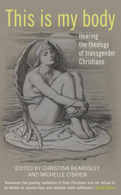 Cover: 9780232532067 | This Is My Body: Hearing the Theology of Transgender Christians | Buch