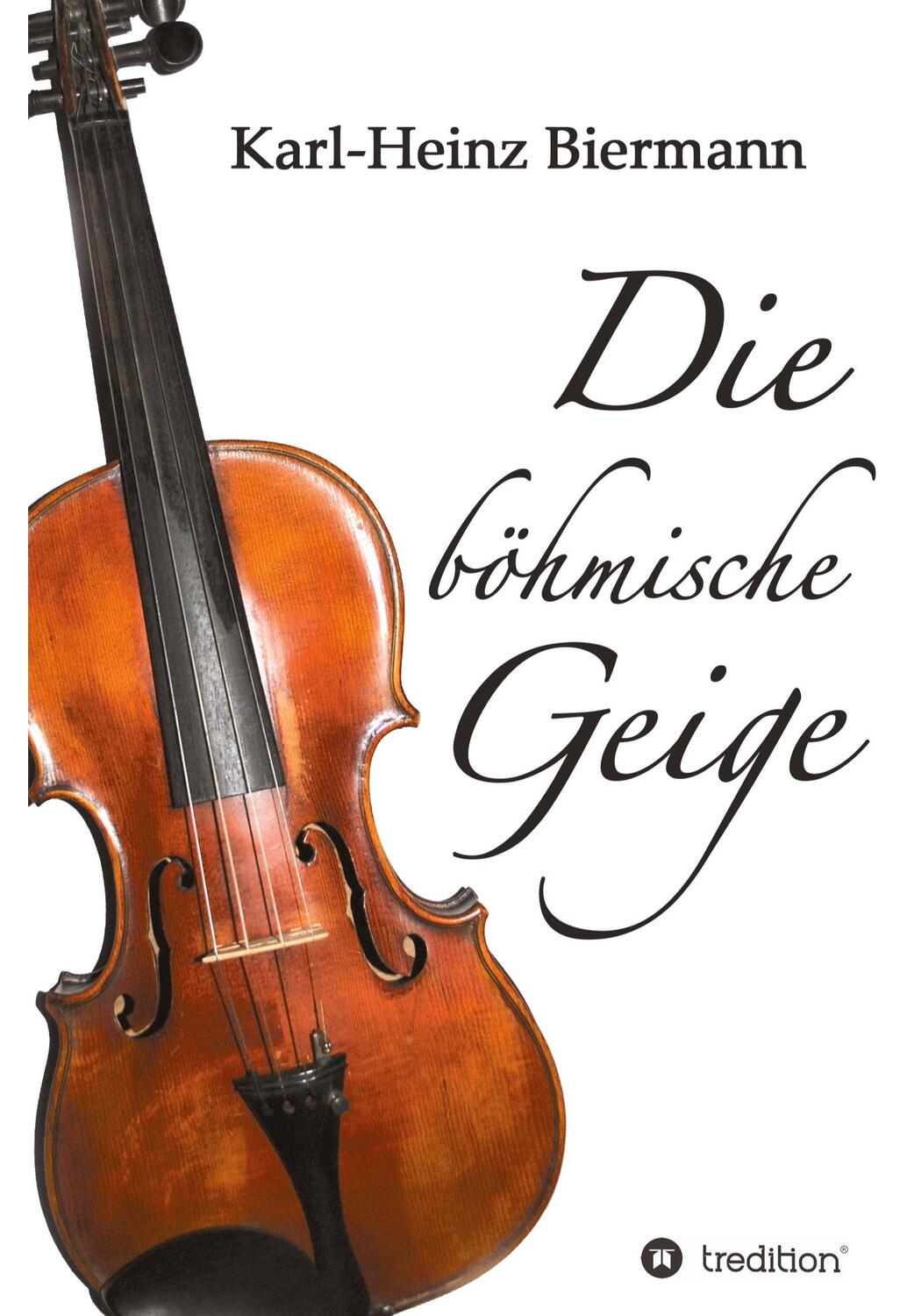 Cover: 9783384024664 | Die böhmische Geige | Karl-Heinz Biermann | Buch | 132 S. | Deutsch
