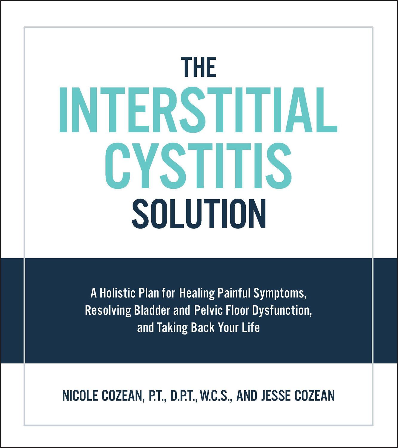 Cover: 9781592337378 | The Interstitial Cystitis Solution | Nicole Cozean (u. a.) | Buch
