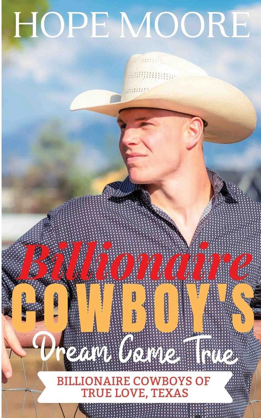 Cover: 9781646258413 | Billionaire Cowboy's Dream Come True | Hope Moore | Taschenbuch | 2021