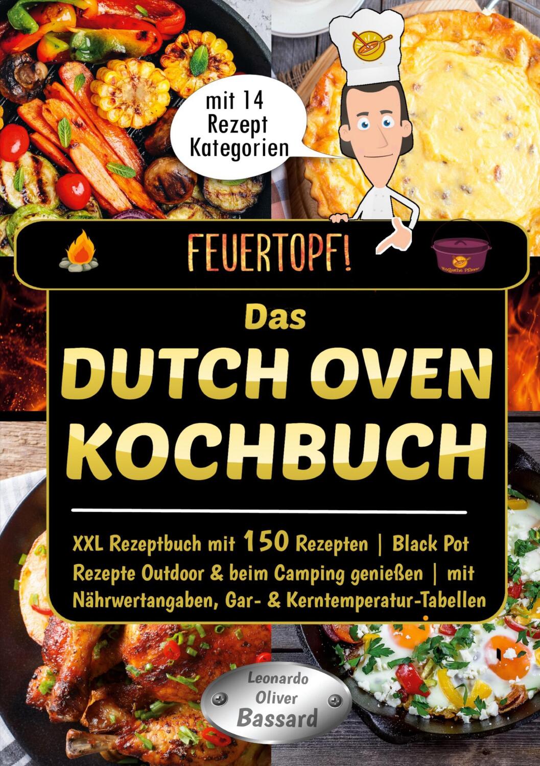 Cover: 9783757982348 | Feuertopf! - Das Dutch Oven Kochbuch | Leonardo Oliver Bassard (u. a.)