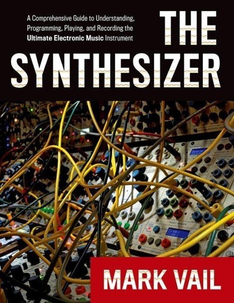 Cover: 9780195394894 | The Synthesizer: A Comprehensive Guide to Understanding,...