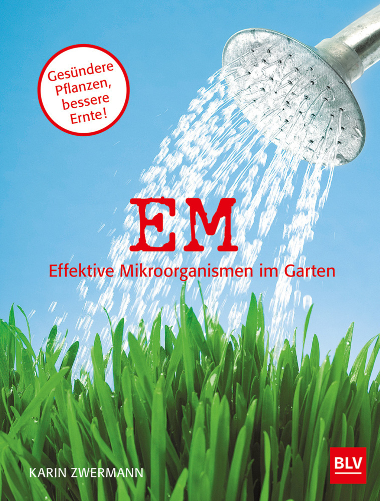 Cover: 9783835413641 | EM Effektive Mikroorganismen im Garten | Karin Zwermann | Taschenbuch