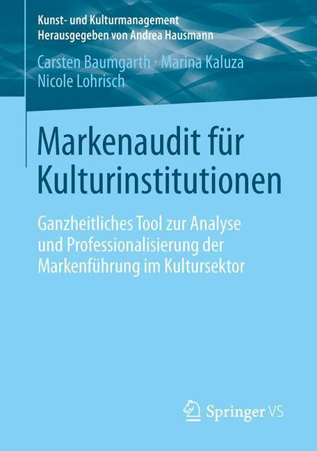 Cover: 9783658016456 | Markenaudit für Kulturinstitutionen | Carsten Baumgarth (u. a.) | Buch