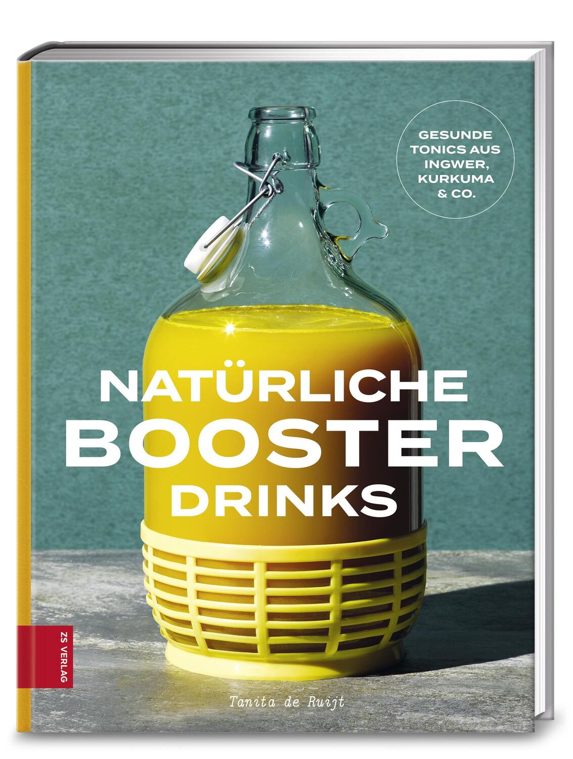 Cover: 9783898838153 | Natürliche Booster Drinks | Gesunde Tonics aus Ingwer, Kurkuma &amp; Co.