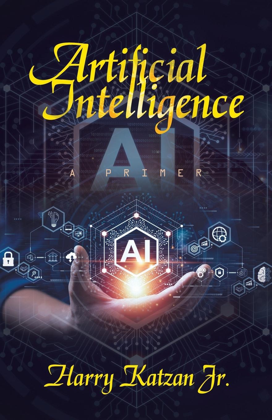 Cover: 9781663255112 | Artificial Intelligence | A Primer | Harry Katzan Jr. | Taschenbuch