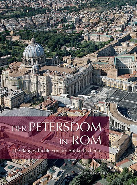 Cover: 9783731902430 | Der Petersdom in Rom | Die Baugeschichte von der Antike bis heute
