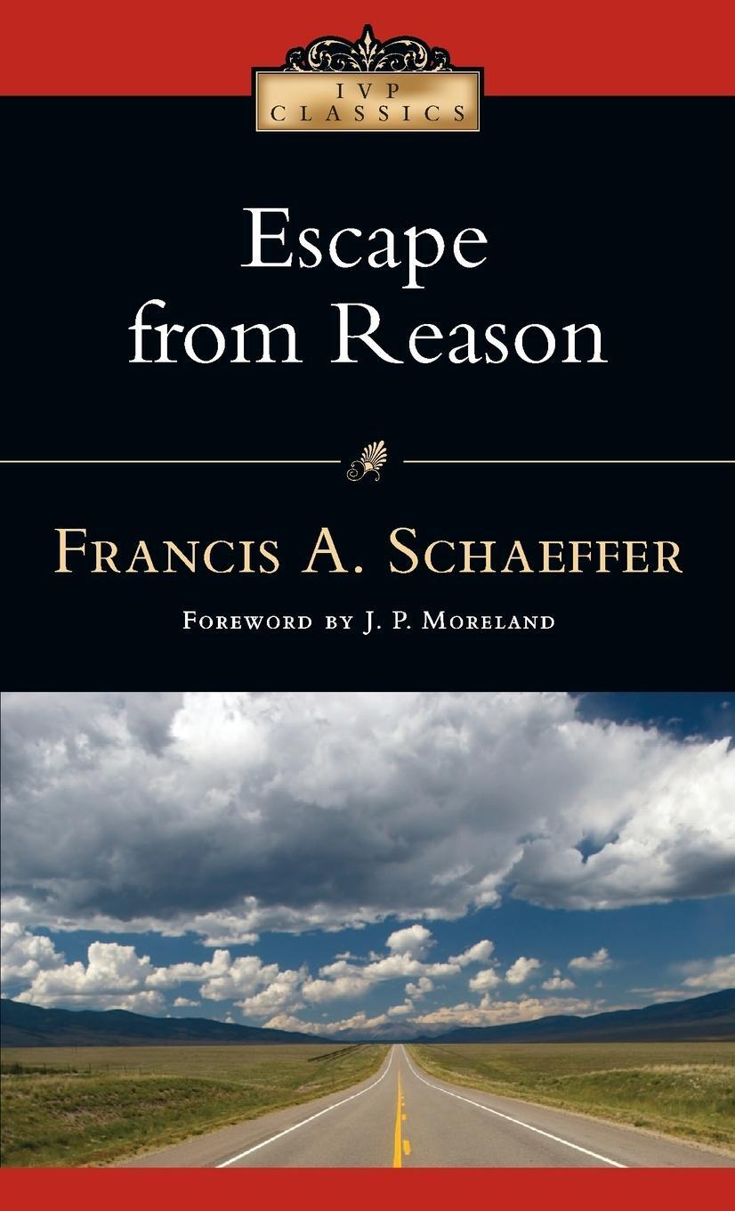 Cover: 9780830834051 | Escape from Reason | Francis A Schaeffer | Taschenbuch | IVP Classics