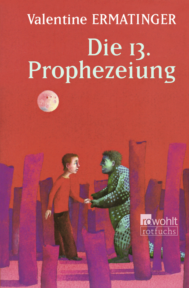 Cover: 9783499205378 | Die 13. Prophezeiung | Erzählung | Valentine Ermatinger | Taschenbuch