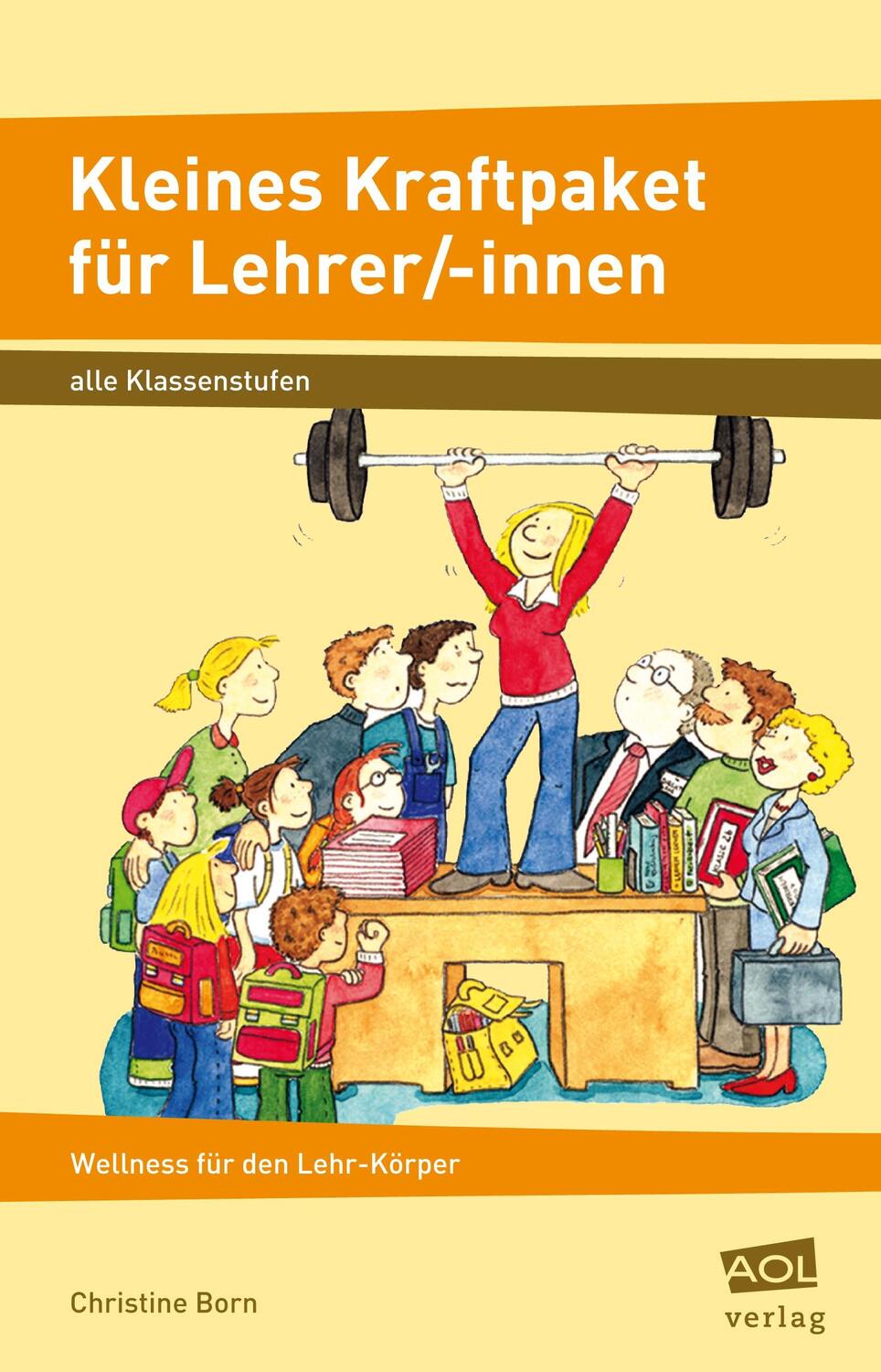 Cover: 9783403199366 | Kleines Kraftpaket für Lehrer/-innen | Christine Born | Taschenbuch