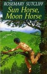 Cover: 9780099795605 | Sun Horse, Moon Horse | Rosemary Sutcliff | Taschenbuch | Englisch