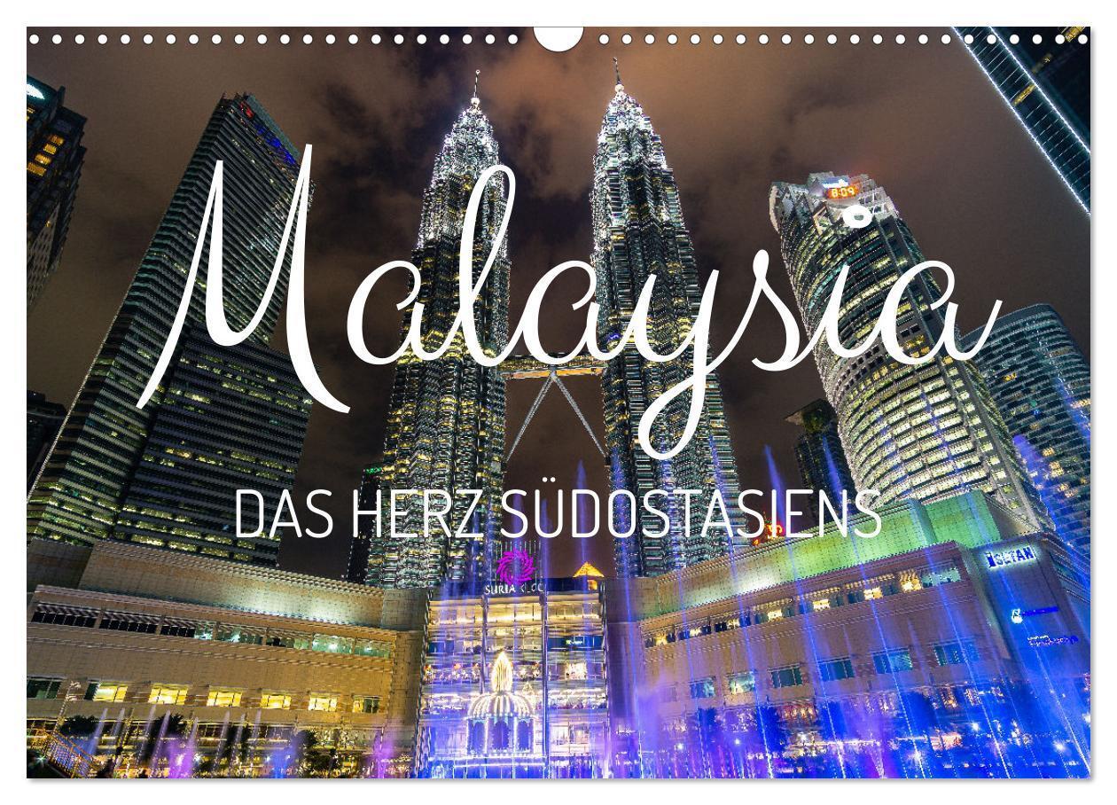 Cover: 9783675718272 | Malaysia - Das Herz Südostasiens (Wandkalender 2024 DIN A3 quer),...