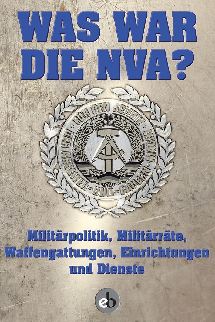 Cover: 9783958410664 | Was war die NVA? 3 | Buch | 768 S. | Deutsch | 2017 | Edition Berolina