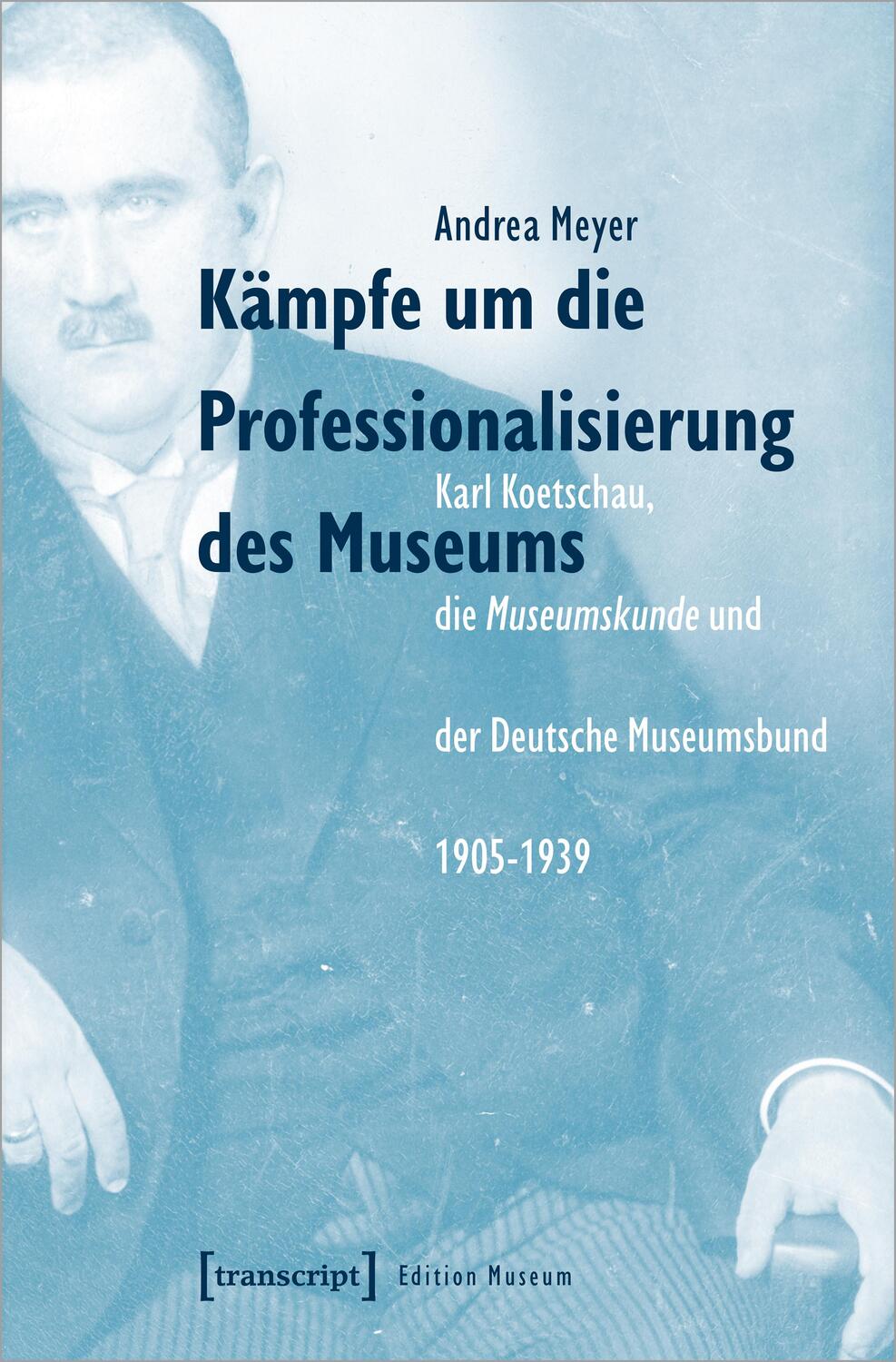 Cover: 9783837658330 | Kämpfe um die Professionalisierung des Museums | Andrea Meyer | Buch