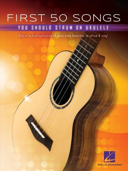 Cover: 9781540095480 | First 50 Songs You Should Strum on Ukulele - Songbook with...