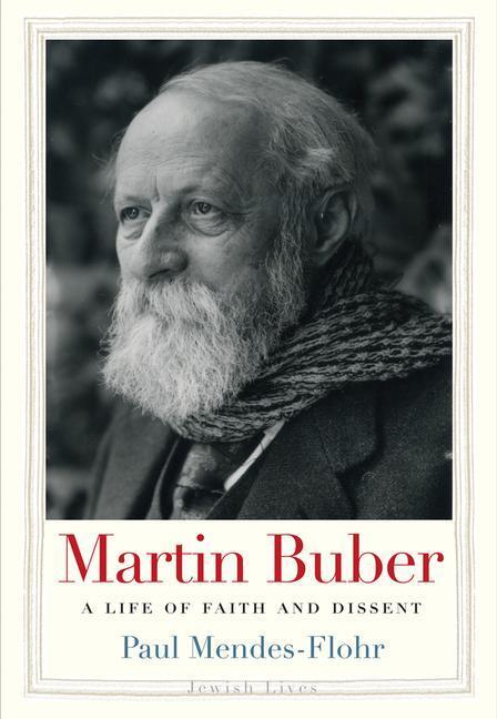 Cover: 9780300153040 | Martin Buber | A Life of Faith and Dissent | Paul Mendes-Flohr | Buch