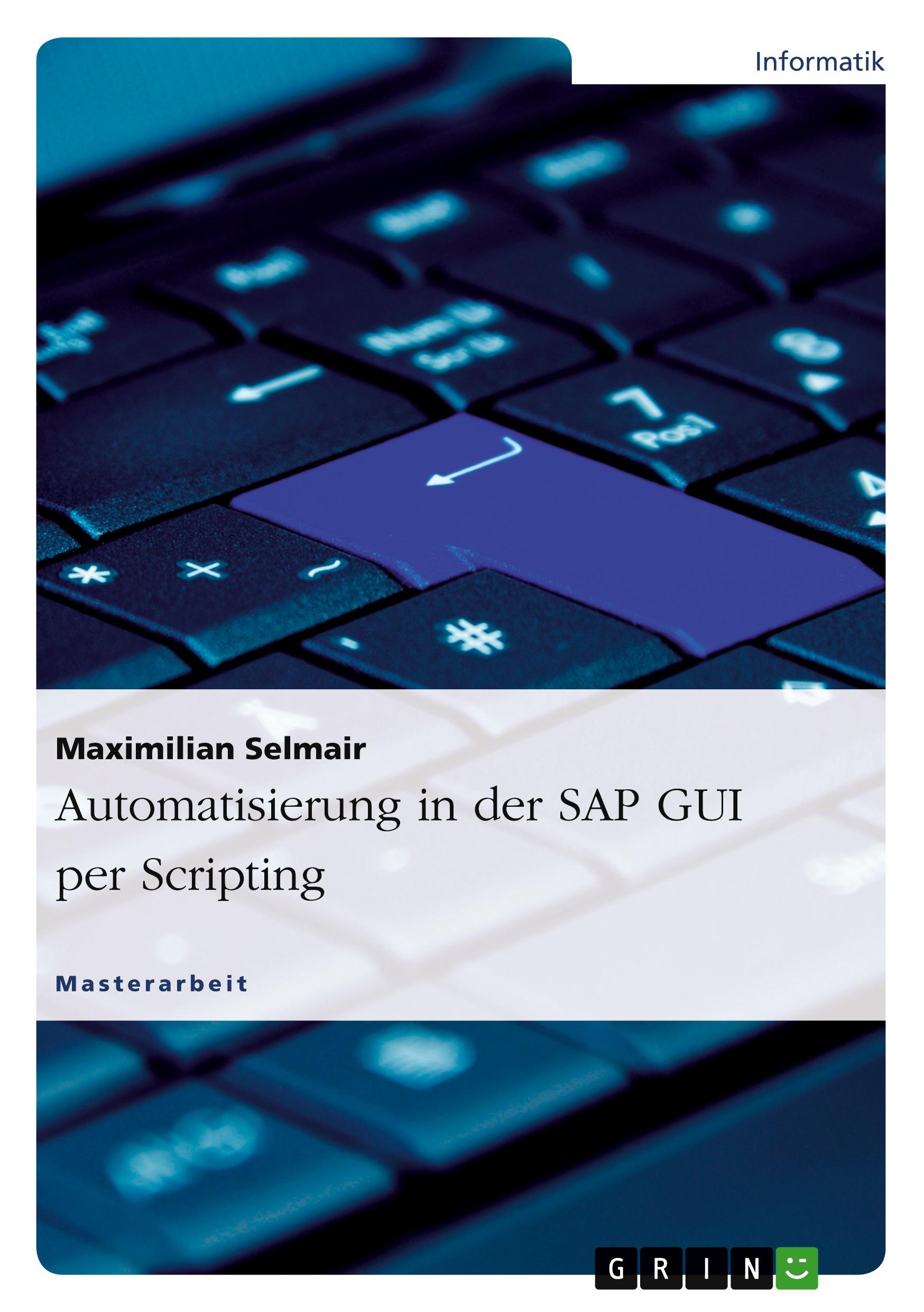 Cover: 9783656687153 | Automatisierung in der SAP GUI per Scripting | Maximilian Selmair