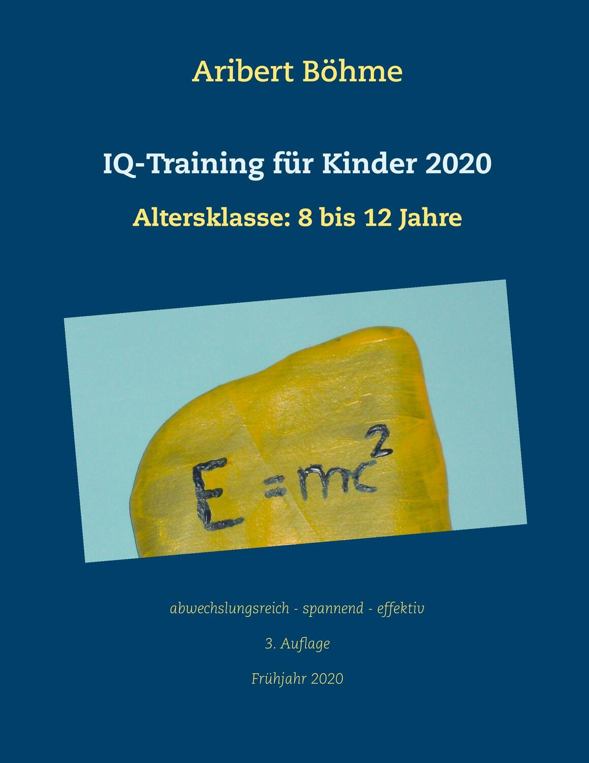 Cover: 9783750411272 | IQ-Training für Kinder 2020 | Altersklasse: 8 bis 12 Jahre | Böhme