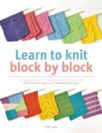 Cover: 9781782212744 | Learn to Knit Block by Block | Che Lam | Taschenbuch | Englisch | 2015