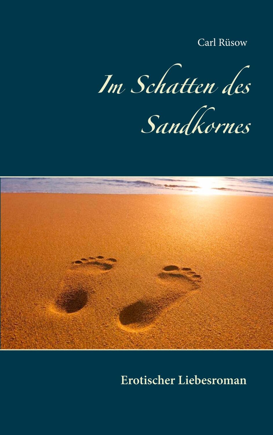 Cover: 9783740710491 | Im Schatten des Sandkornes | Carl Rüsow | Taschenbuch | Paperback