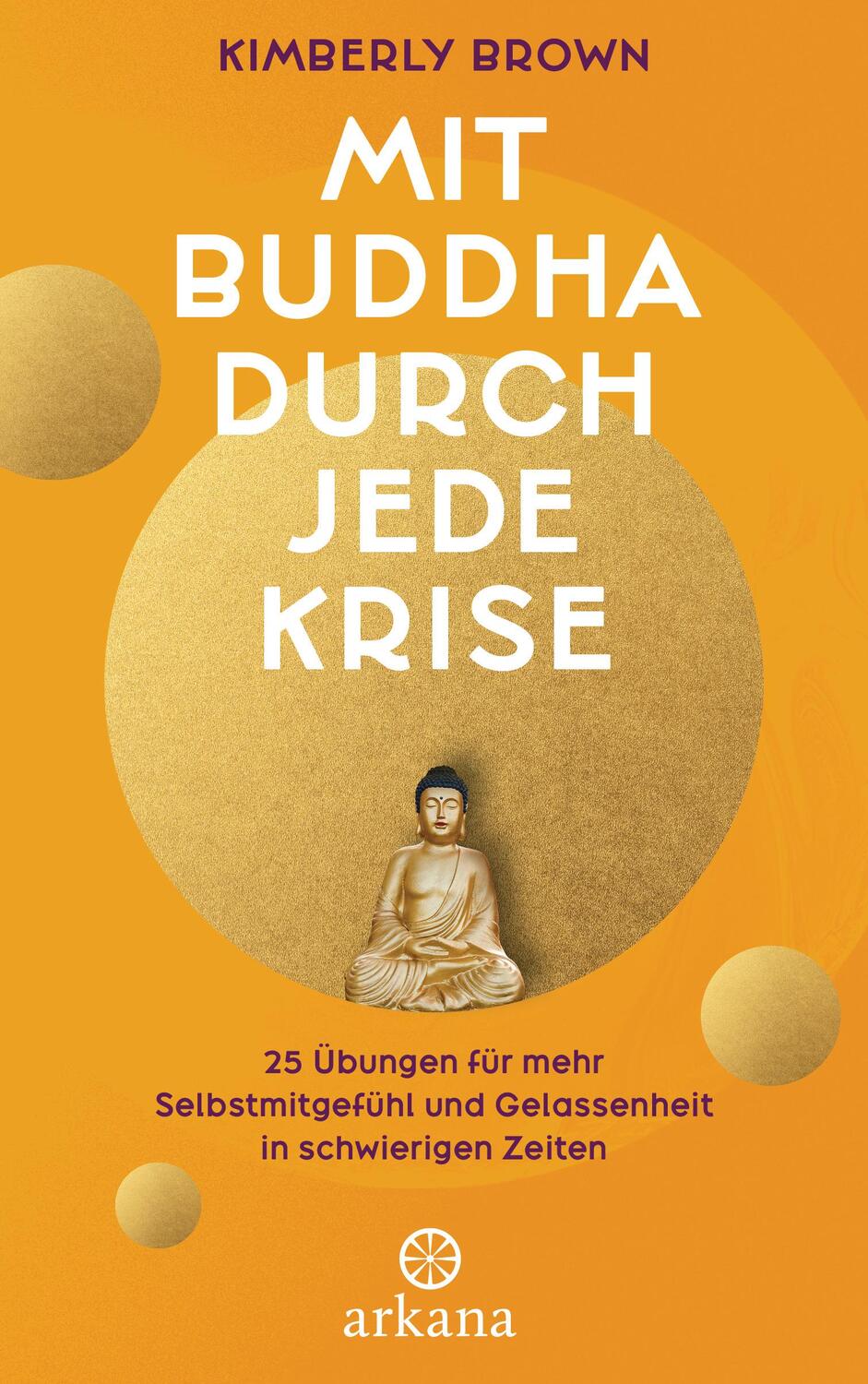 Cover: 9783442343140 | Mit Buddha durch die Krise | Kimberly Brown | Buch | 240 S. | Deutsch