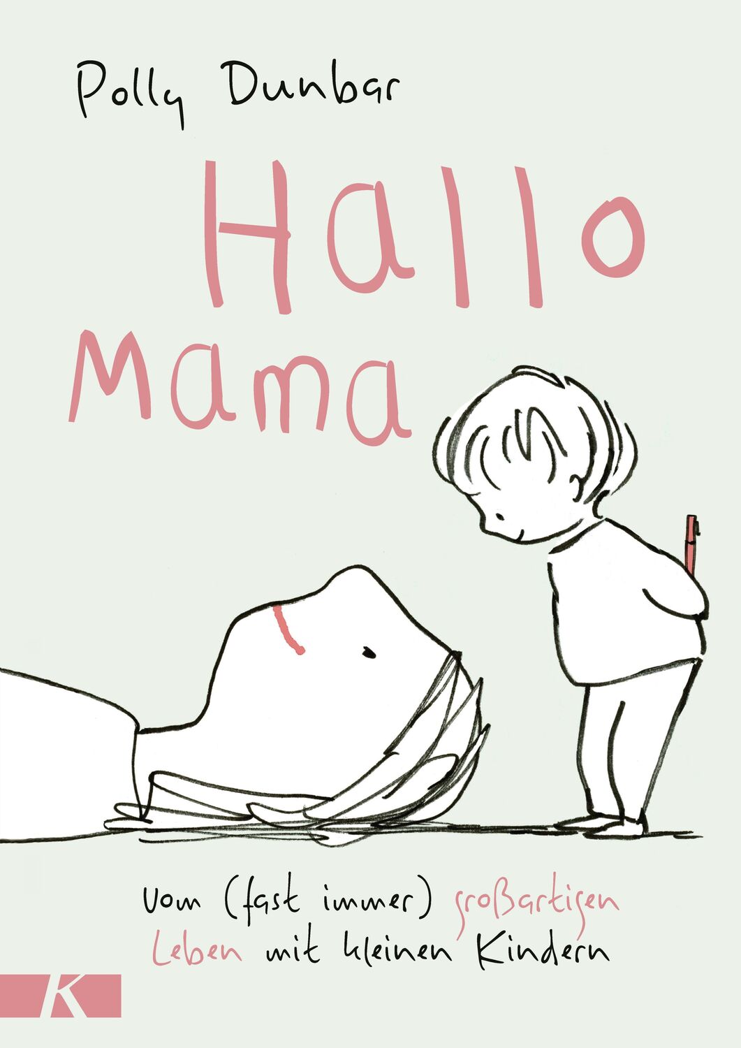 Cover: 9783466311675 | Hallo Mama | Vom (fast immer) großartigen Leben mit kleinen Kindern