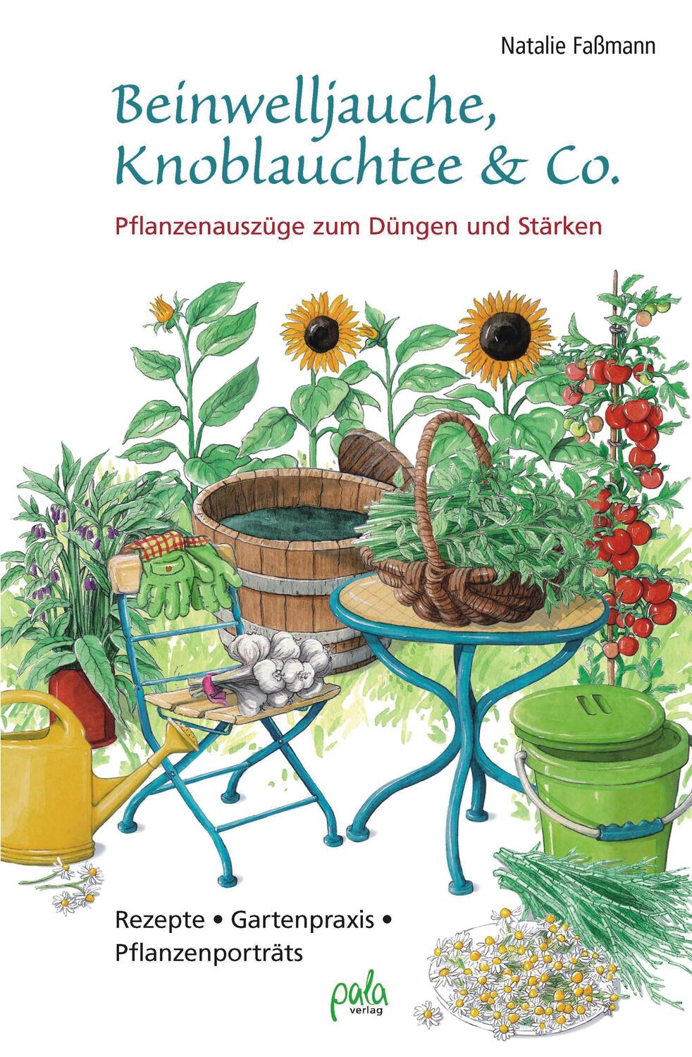 Cover: 9783895663123 | Beinwelljauche, Knoblauchtee &amp; Co. | Natalie Faßmann | Buch | 160 S.