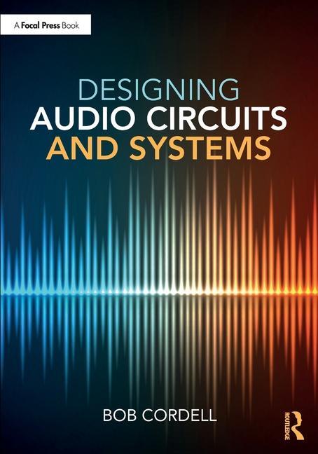 Cover: 9781032010892 | Designing Audio Circuits and Systems | Bob Cordell | Taschenbuch