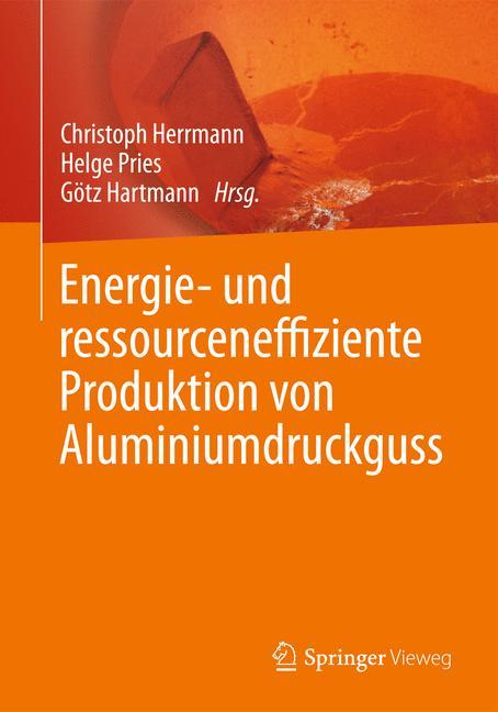 Cover: 9783642398520 | Energie- und ressourceneffiziente Produktion von Aluminiumdruckguss