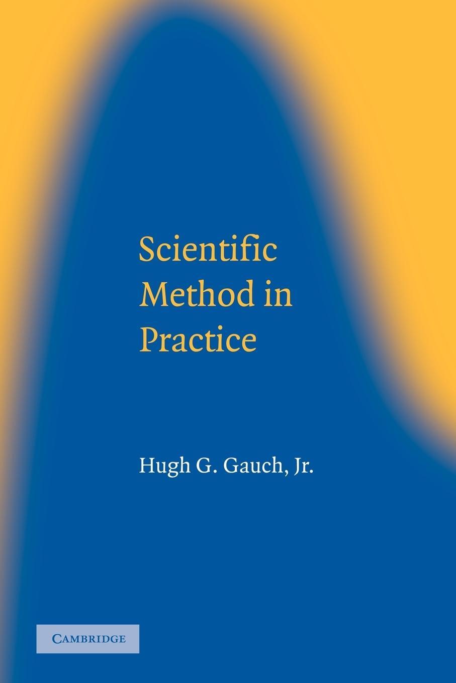 Cover: 9780521017084 | Scientific Method in Practice | Cambridge University Press