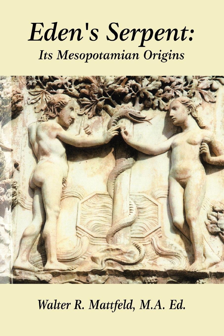 Cover: 9780557705160 | Eden's Serpent | It's Mesopotamian Origins | Walter Mattfeld | Buch