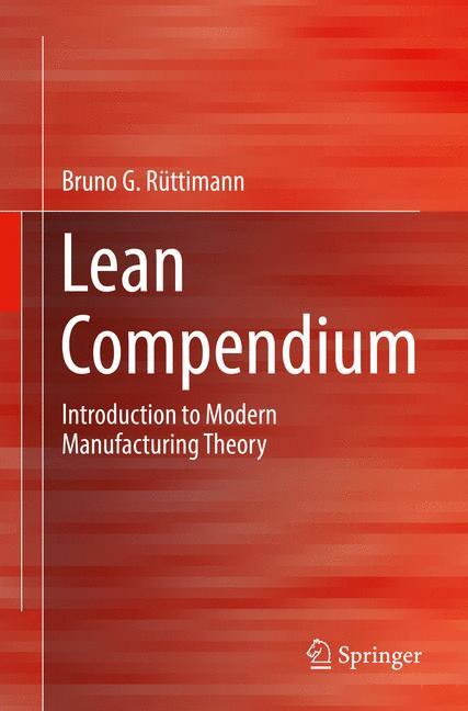 Cover: 9783319586007 | Lean Compendium | Introduction to Modern Manufacturing Theory | Buch