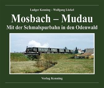 Cover: 9783944390116 | Mosbach - Mudau | Mit der Schmalspurbahn in den Odenwald | Buch | 2018