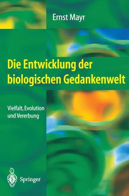 Cover: 9783540432135 | Die Entwicklung der biologischen Gedankenwelt | Ernst Mayr | Buch