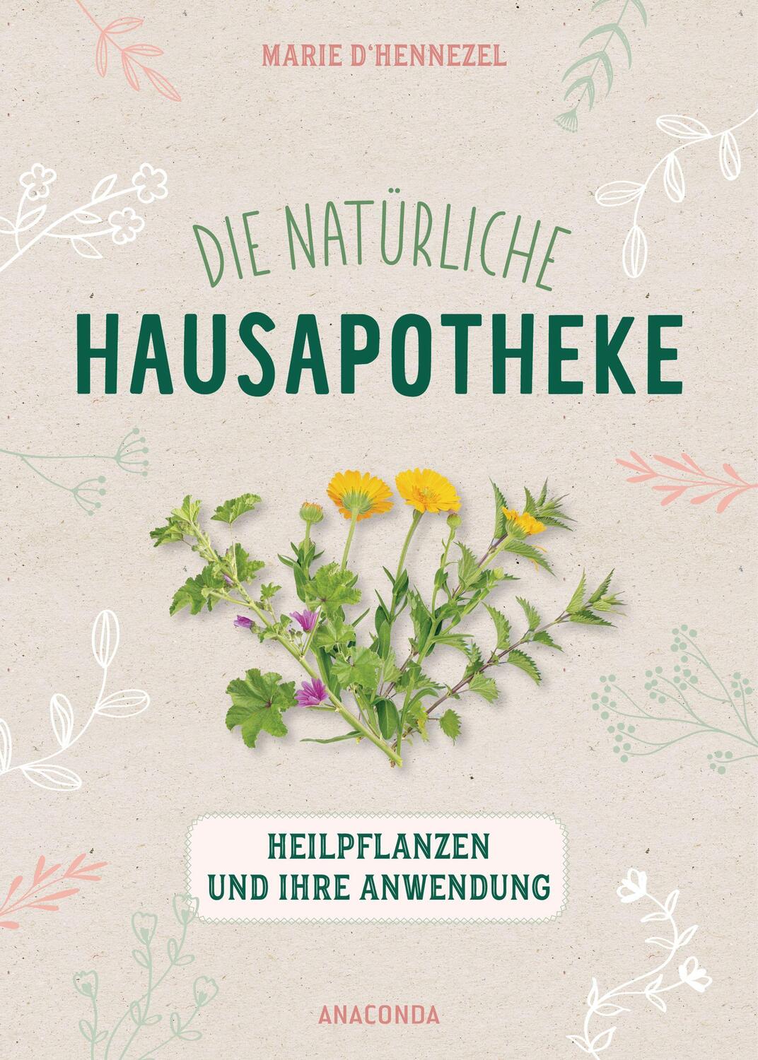 Cover: 9783730610060 | Die natürliche Hausapotheke | Heilpflanzen und ihre Anwendung | Buch