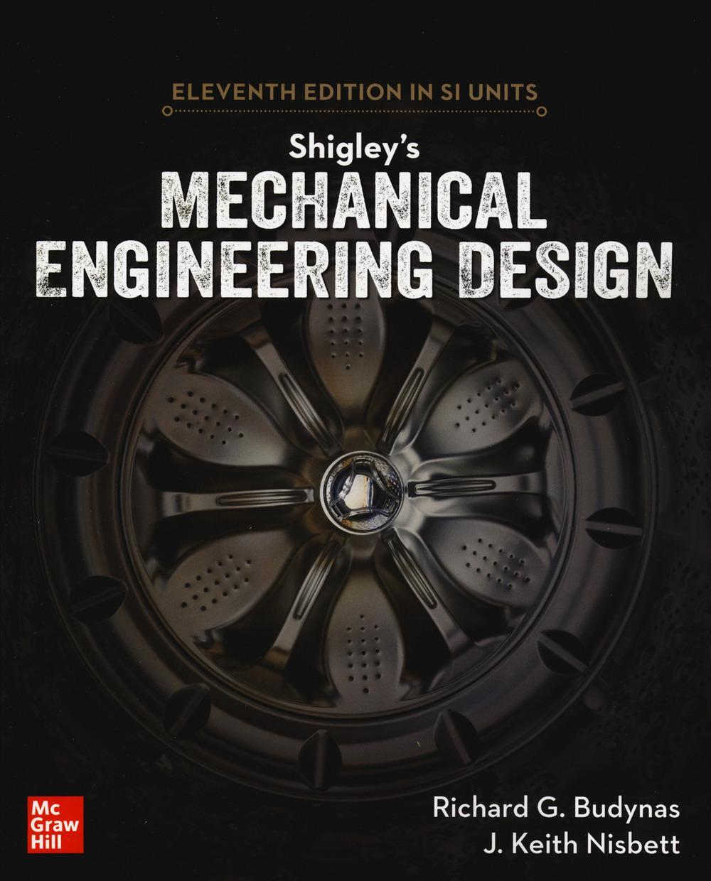 Cover: 9789813158986 | Shigley's Mechanical Engineering Design, 11th Edition, Si Units | Buch