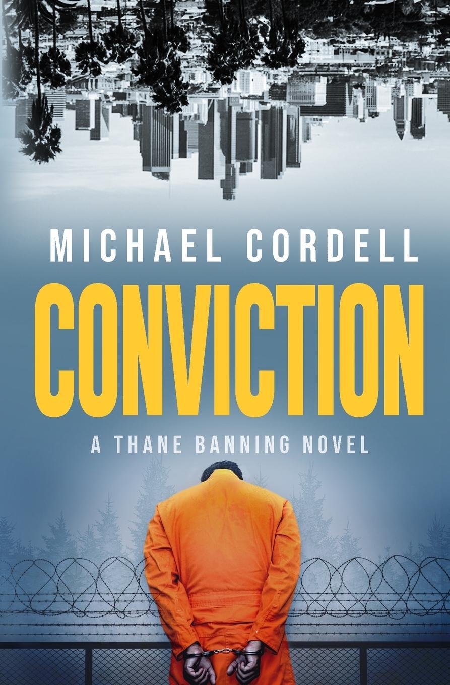 Cover: 9781631611902 | Conviction | A Legal Thriller | Michael Cordell | Taschenbuch | 2022