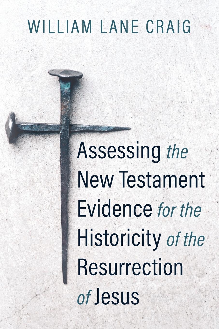 Cover: 9781666772692 | Assessing the New Testament Evidence for the Historicity of the...