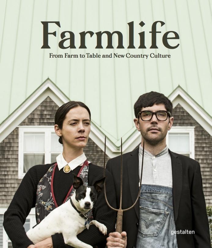 Cover: 9783899559187 | Farmlife | From Farm to Table and New Country Culture | Gestalten