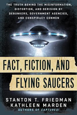Cover: 9781632650658 | Fact, Fiction, and Flying Saucers | Stanton T Friedman (u. a.) | Buch