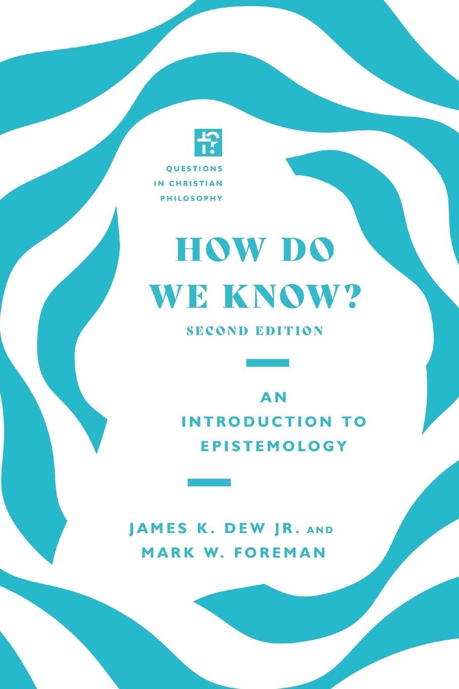 Cover: 9780830855124 | How Do We Know? | An Introduction to Epistemology | Jr (u. a.) | Buch