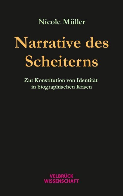 Cover: 9783958322134 | Narrative des Scheiterns | Nicole Müller | Buch | 2020 | Velbrück