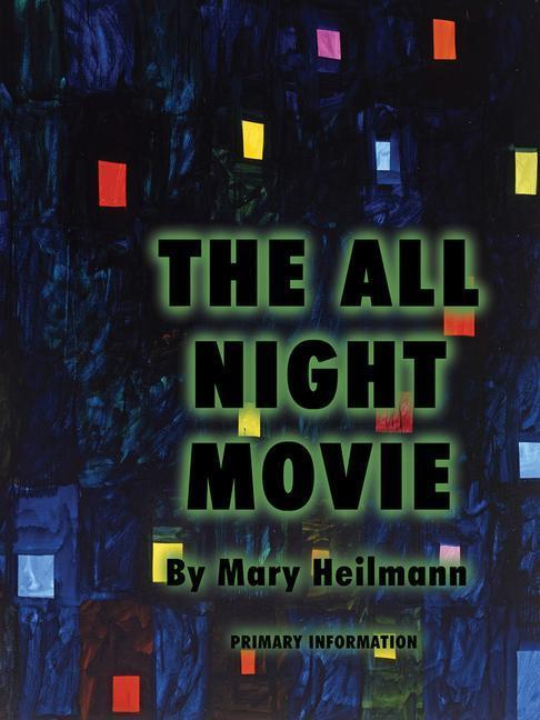 Cover: 9781736534656 | Mary Heilmann: The All Night Movie | Taschenbuch | Englisch | 2022