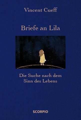 Cover: 9783958031319 | Briefe an Lila | Die Suche nach dem Sinn des Lebens | Vincent Cueff