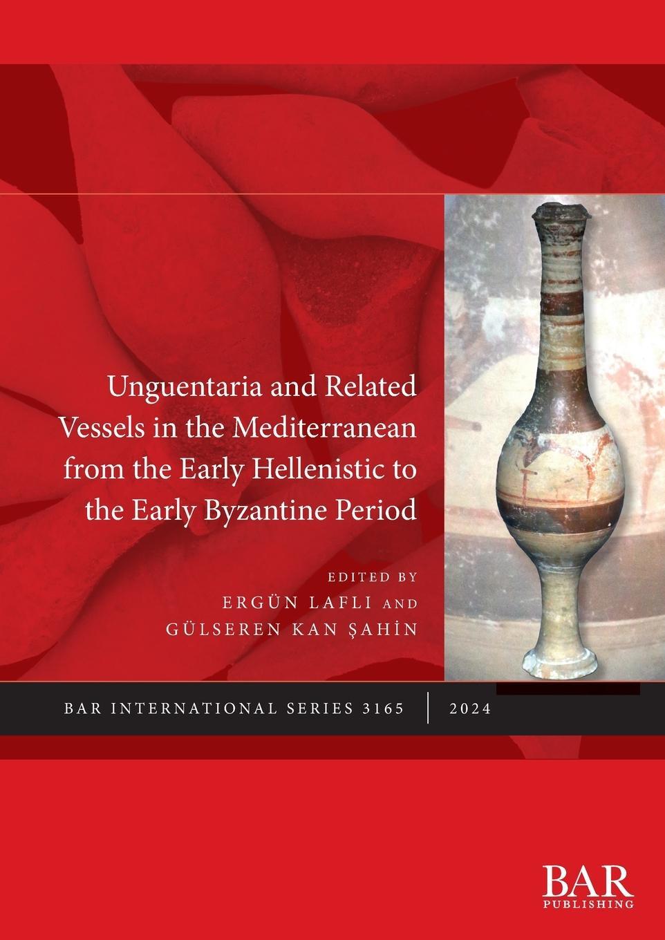 Cover: 9781407360638 | Unguentaria and Related Vessels in the Mediterranean from the Early...