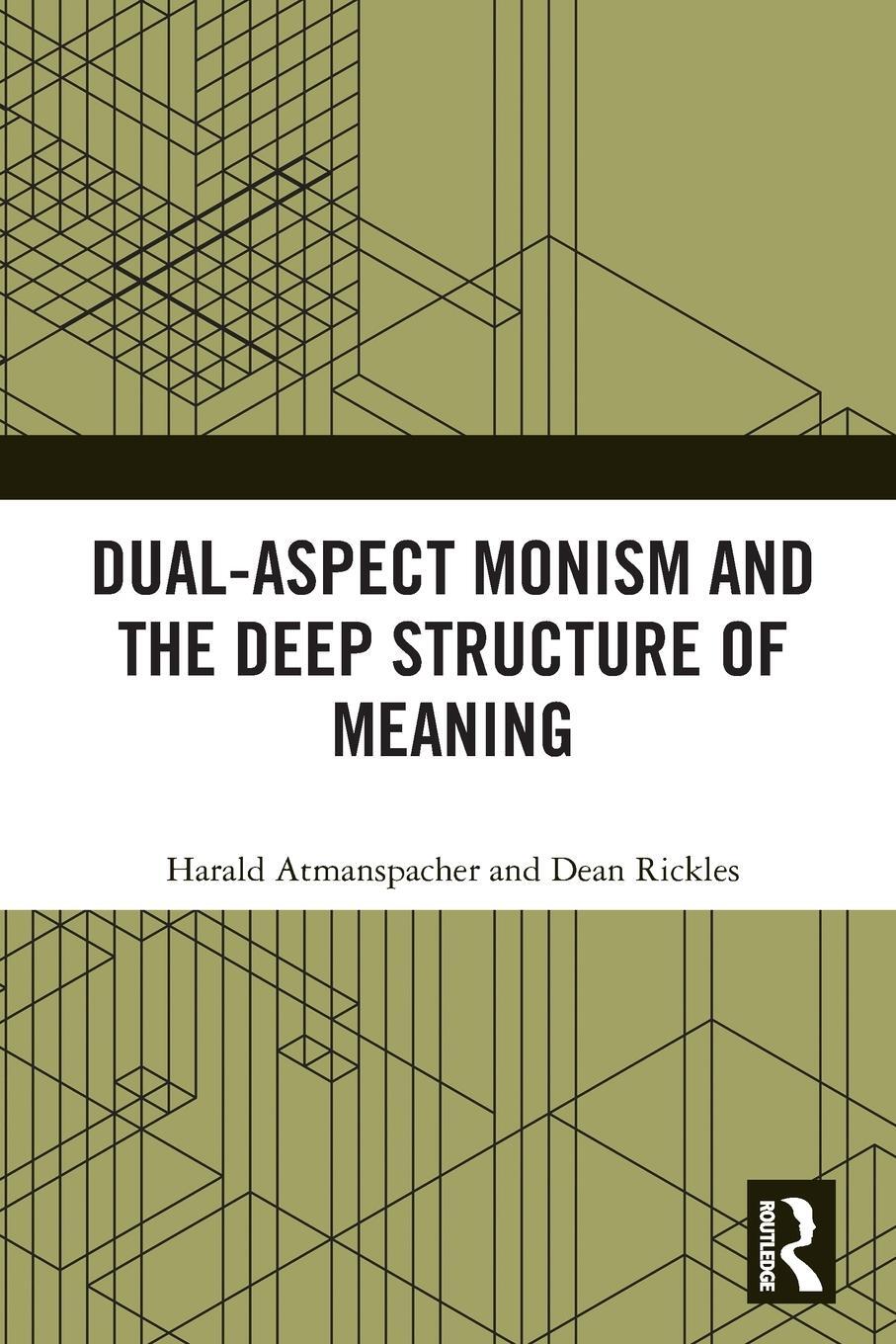 Cover: 9781032219202 | Dual-Aspect Monism and the Deep Structure of Meaning | Rickles (u. a.)