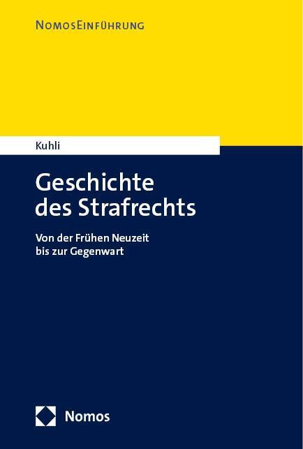 Cover: 9783848739042 | Geschichte des Strafrechts | Von der Frühen Neuzeit bis zur Gegenwart