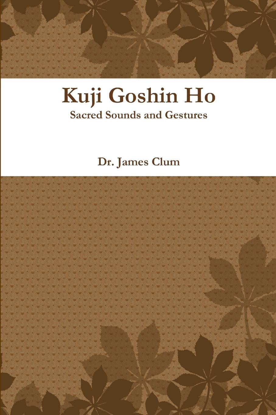 Cover: 9780557084753 | Kuji Goshin Hou | James Clum | Taschenbuch | Paperback | Englisch