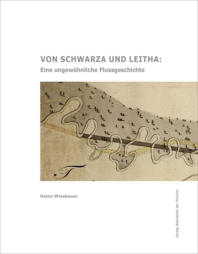 Cover: 9783991262633 | Von Schwarza und Leitha | Eine ungewöhnliche Flussgeschichte | Buch